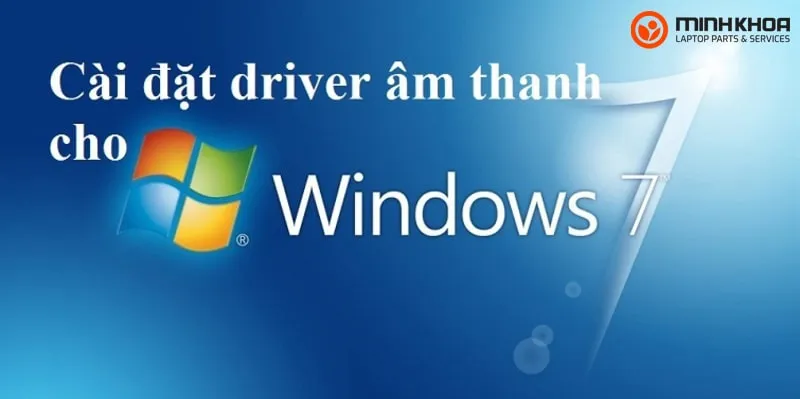 Cai dat driver am thanh win 7 11