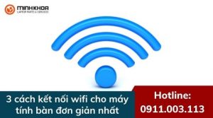 3 cách kết nối wifi cho máy tính bàn đơn giản nhất