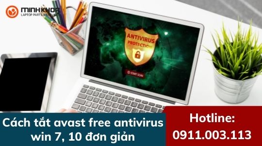 [Hướng dẫn] Cách tắt avast free antivirus win 7, 10 đơn giản