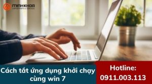 Cách tắt ứng dụng khởi chạy cùng win 7 để tăng tốc máy tính