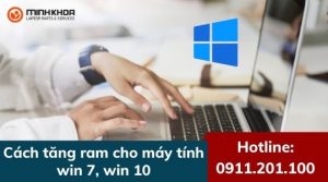 Cách tăng ram cho máy tính win 7 win 10 mà không cần mua