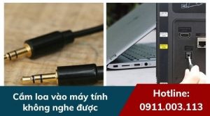 cam loa vao may tinh khong nghe duoc 1