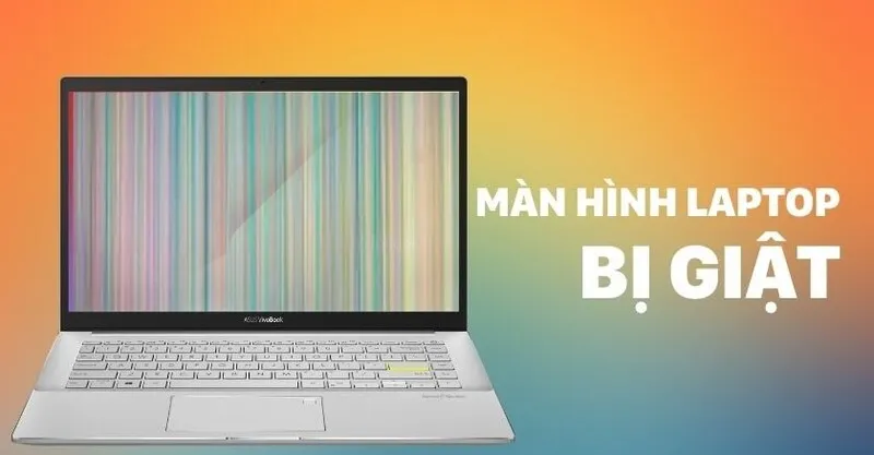 Màn hình laptop bị giật 