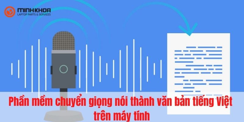 Phần mềm chuyển giọng nói thành văn bản tiếng Việt trên máy tính.jpg