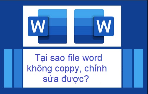 Cách mở file word bị khoá không chỉnh sửa được