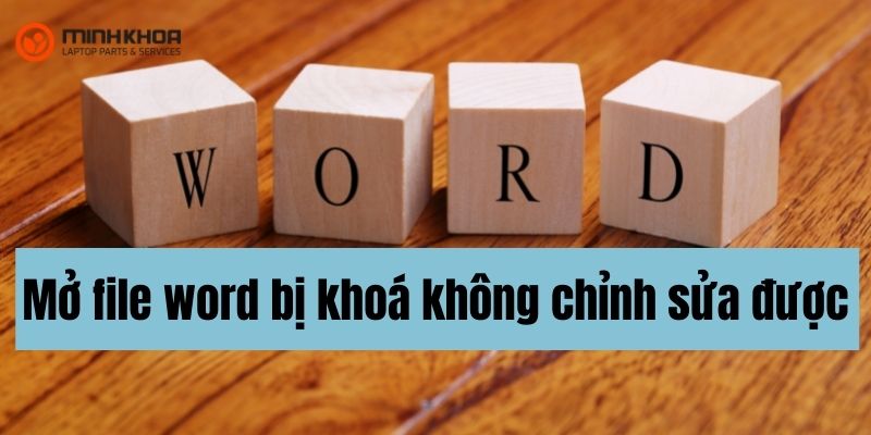 cach mo file word bi khoa khong chinh sua duoc 1