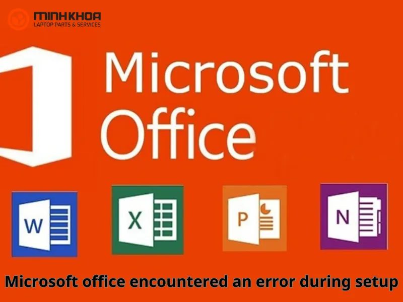 Microsoft office encountered an error during setup
