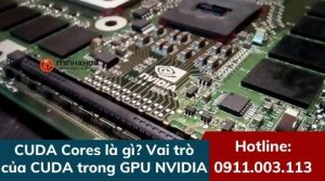CUDA Core la gi Vai tro cua loi CUDA trong card do hoa GPU NVIDIA