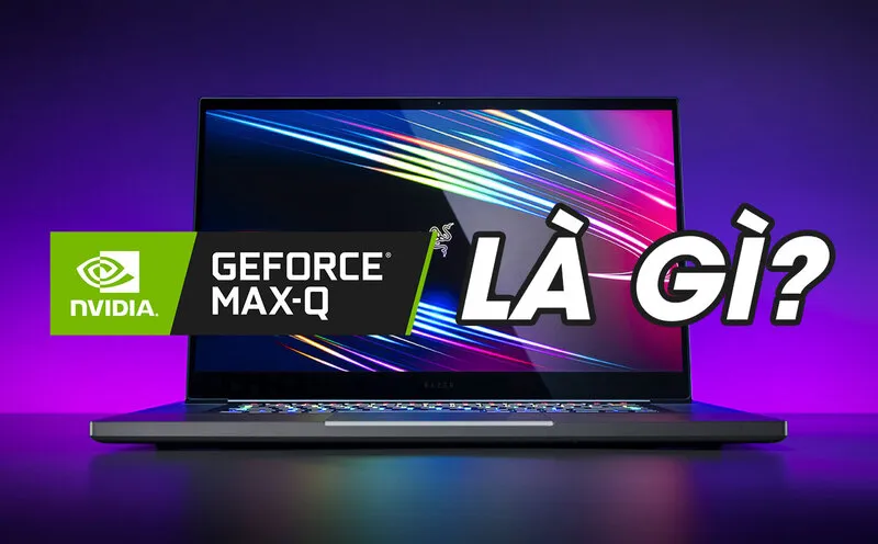 NVIDIA Max Q la gi 2