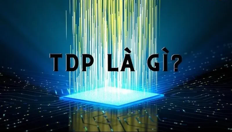 TDP la gi 1 e1771992723427