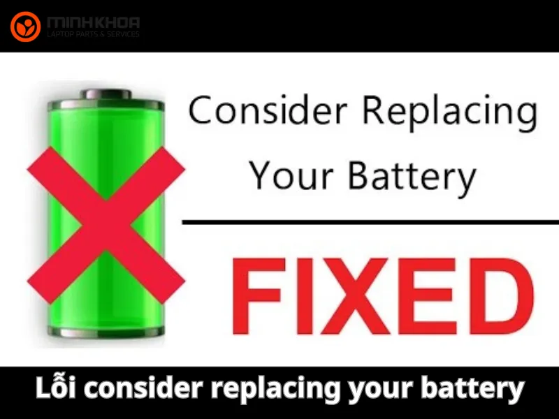 Lỗi Consider replacing your battery