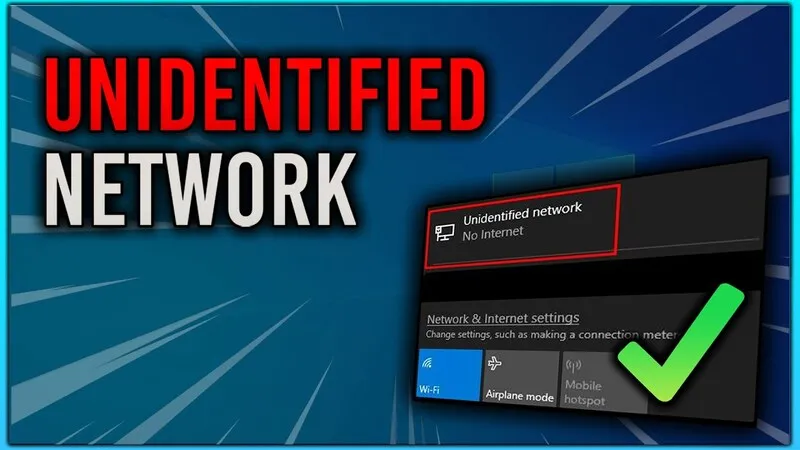 Sửa lỗi Unidentified network win 10 1 Unidentified network win 10