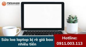 sủa loa laptop bị rè bao nhieu tièn