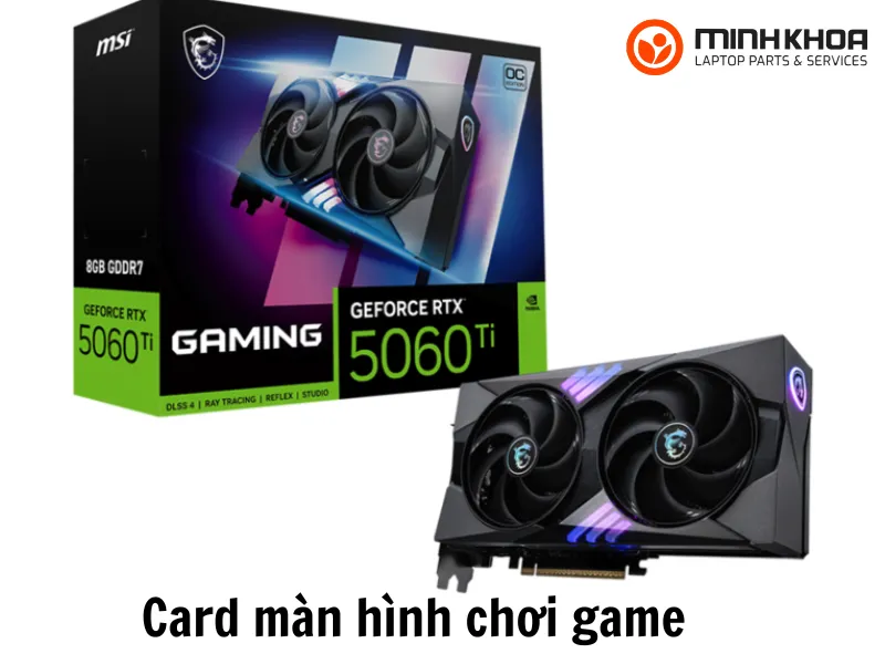 1 số lý giải: Card màn hình chơi game hãng nào tốt? 1 Card màn hình chơi game