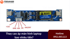 Thay cao ap man hinh laptop bao nhieu tien