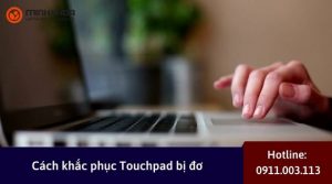 Cach khac phuc Touchpad bi do