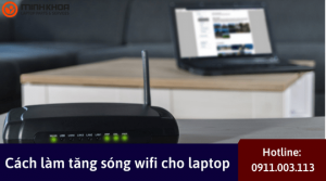 Cach lam tang song wifi cho laptop 1