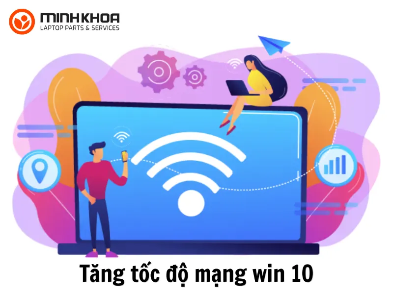 Tăng tốc độ mạng win 10