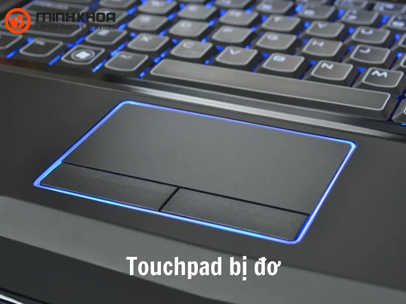 Touchpad bị đơ 