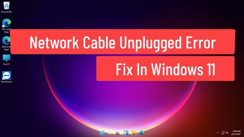 Tại sao lại xuất hiện lỗi A network cable unplugged trong Windows