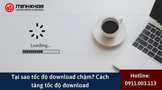 Tai sao toc do download cham Cach tang toc do download