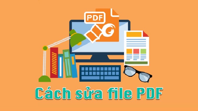 Cách sửa file PDF trên máy tính đơn giản và hiệu quả nhất