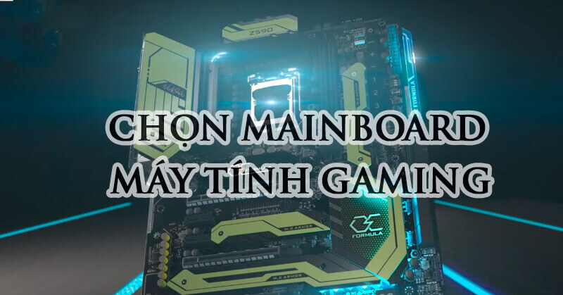 Một vài lưu ý khi chọn main máy tính chơi game