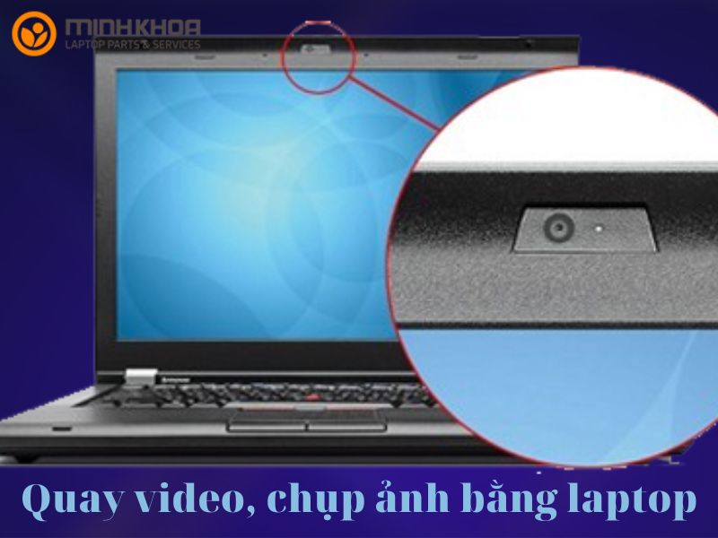 Quay video chup anh bang laptop