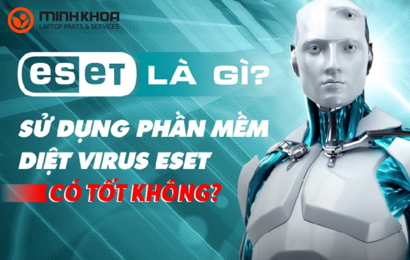 Phan mem diet virus Eset co tot khong 4