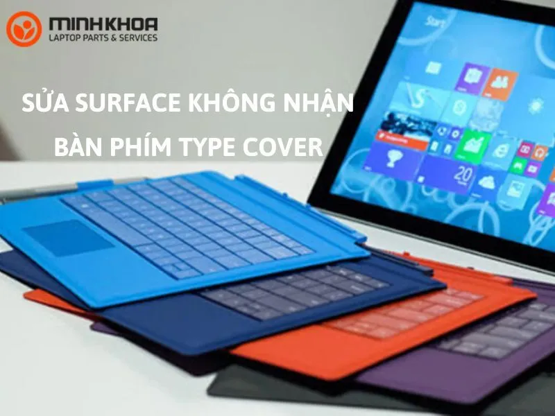 Sửa Surface không nhận bàn phím type cover