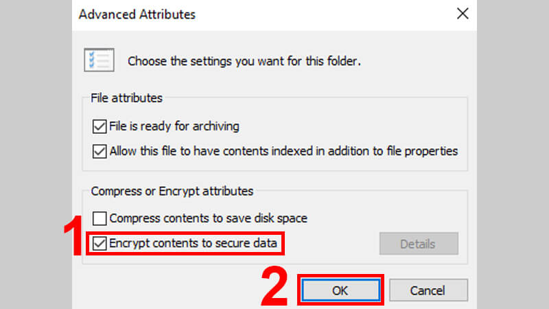 Chọn Encrypt contents to secure data và nhấn OK