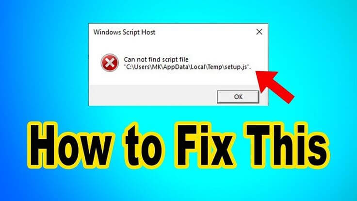 Cách sửa lỗi Windows Script Host trên Win 10