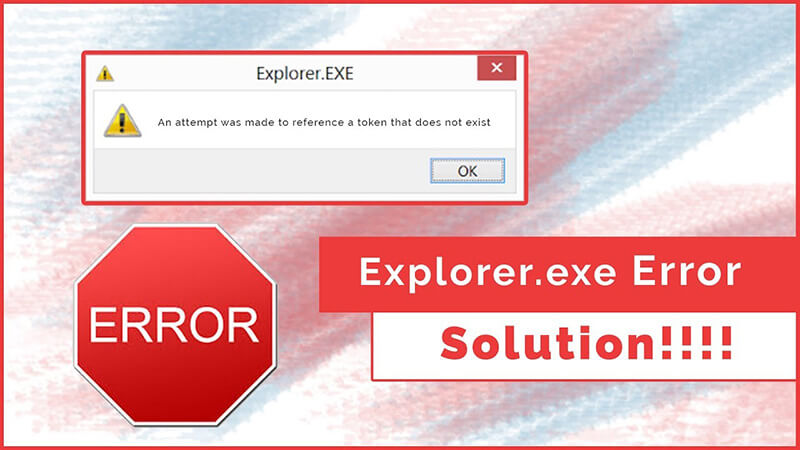 Lỗi Explorer.exe error là gì Dấu hiệu nhận biết lỗi Explorer.exe