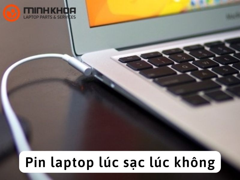 Pin laptop luc sac luc khong 20