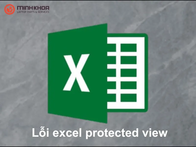 Lỗi excel protected view