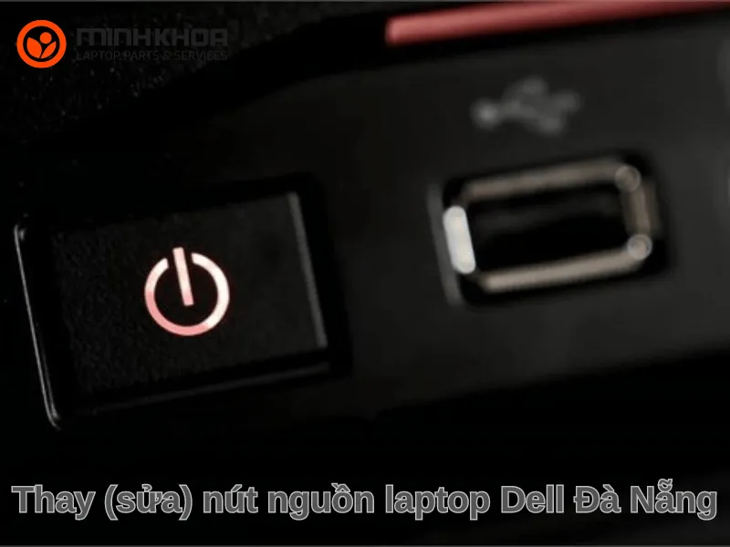 Thay (sửa) nút nguồn laptop Dell Đà Nẵng