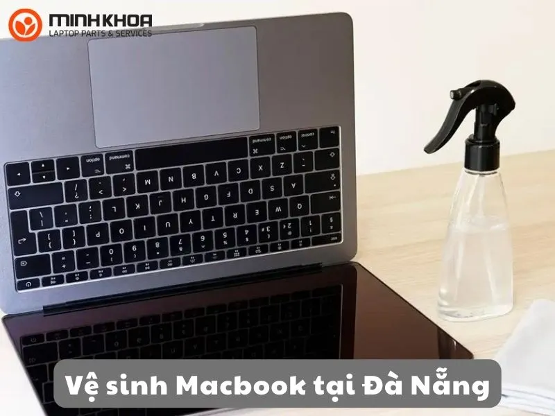 Vệ sinh Macbook tại Đà Nẵng chuyên nghiệp, giá rẻ