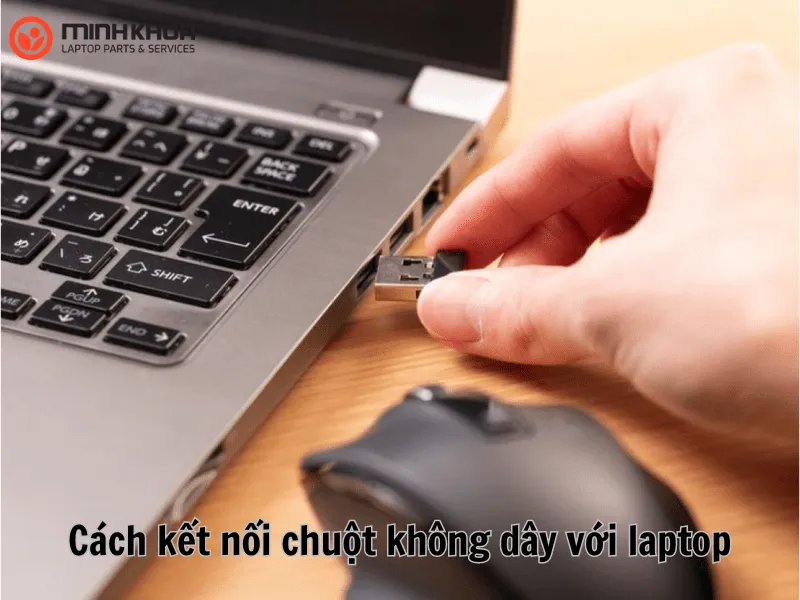 Cách kết nối chuột không dây với laptop