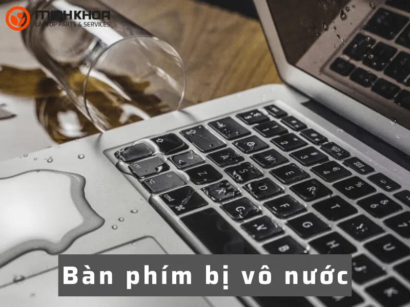 Bàn phím bị vô nước