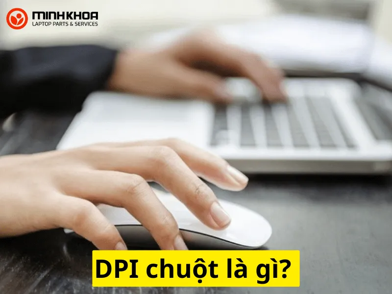 DPI chuột là gì