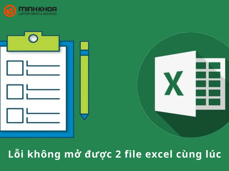 Lỗi không mở được 2 file excel cùng lúc