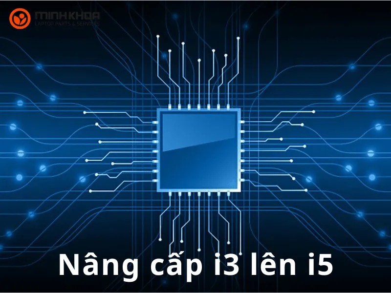 Nâng cấp i3 lên i5