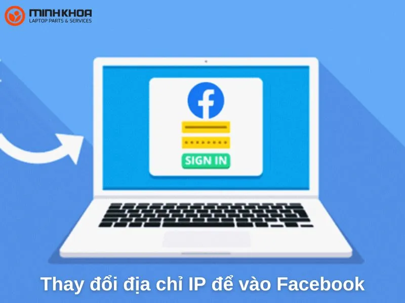 Thay đổi địa chỉ IP để vào Facebook