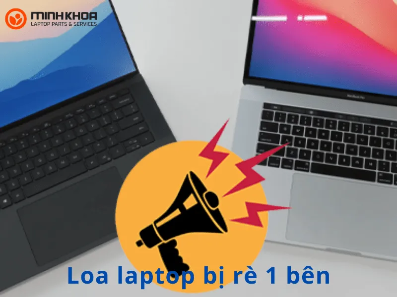 Loa laptop bị rè 1 bên