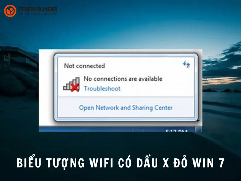 Biểu tượng wifi có dấu X đỏ win 7