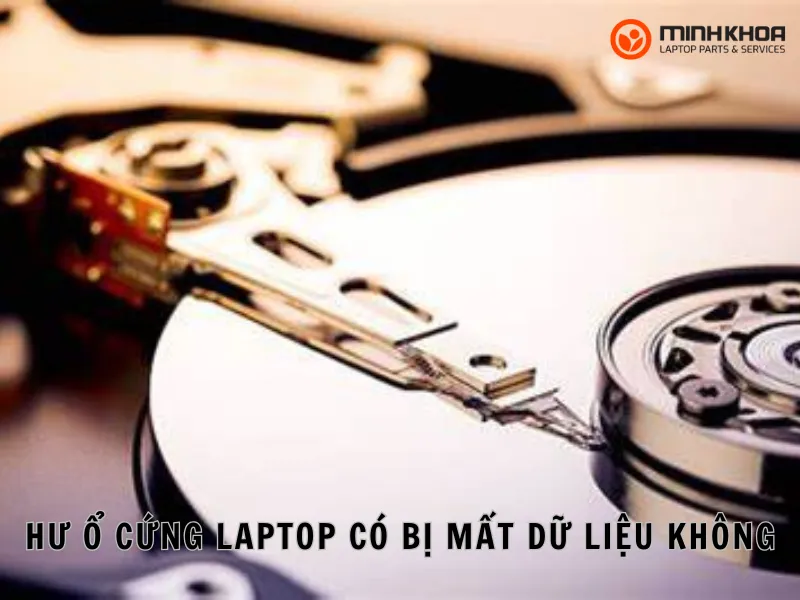 Hư ổ cứng laptop có bị mất dữ liệu không