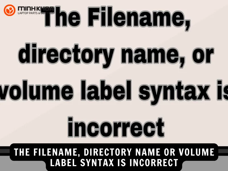 The filename, directory name or volume label syntax is incorrect