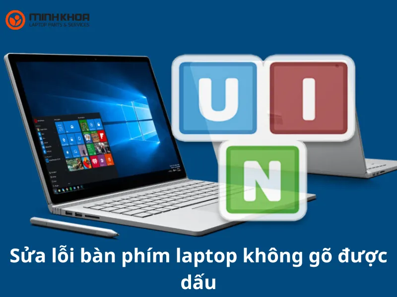 Mách bạn 4 cách sửa lỗi bàn phím laptop không gõ được dấu 1 Sửa lỗi bàn phím laptop không gõ được dấu