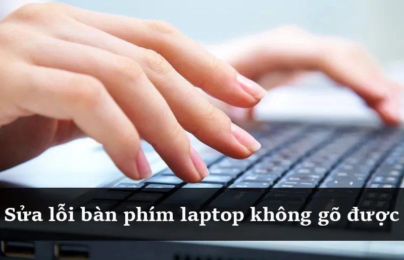Mách bạn 4 cách sửa lỗi bàn phím laptop không gõ được dấu 4 Sửa lỗi bàn phím laptop không gõ được dấu