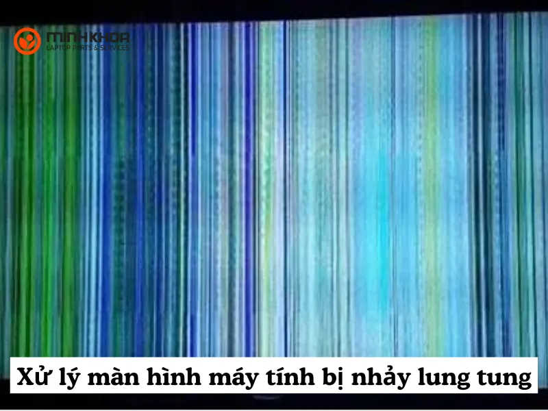 Bỏ túi 6 cách xử lý màn hình máy tính bị nhảy lung tung 1 Xử lý màn hình máy tính bị nhảy lung tung